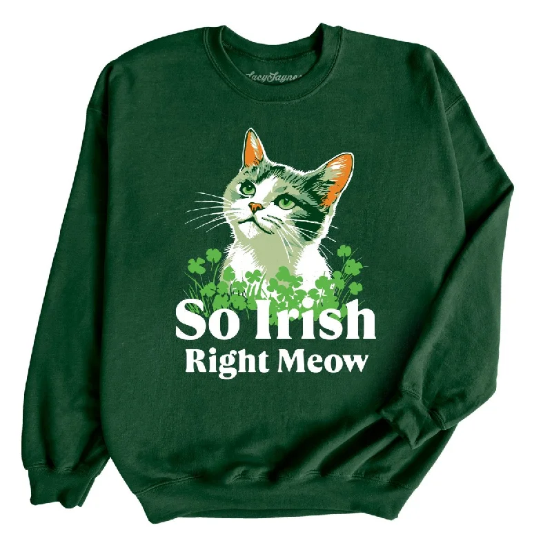 So Irish Right Meow Sweatshirt